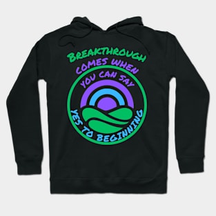 Breakthrough Comes Hoodie